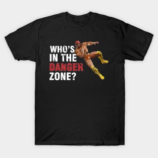 Who's In The Danger Zone? T-Shirt